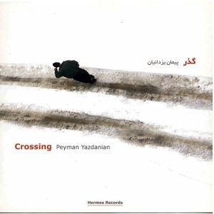 آلبوم موسیقی Crossing اثر پیمان یزدانیان