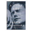 A Little Life Book by Hanya Yanagihara