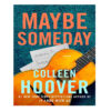 Maybe Someday by Colleen Hoover